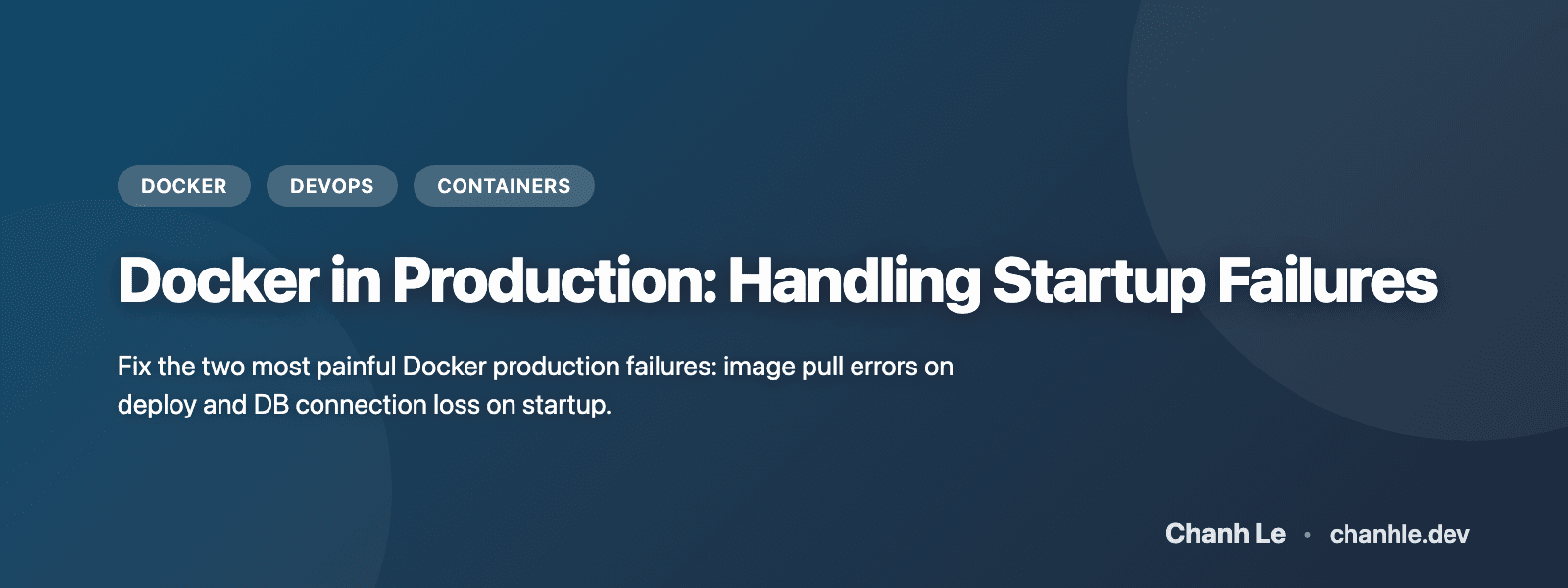 Docker Production: Xử Lý Lỗi Khi Khởi Động