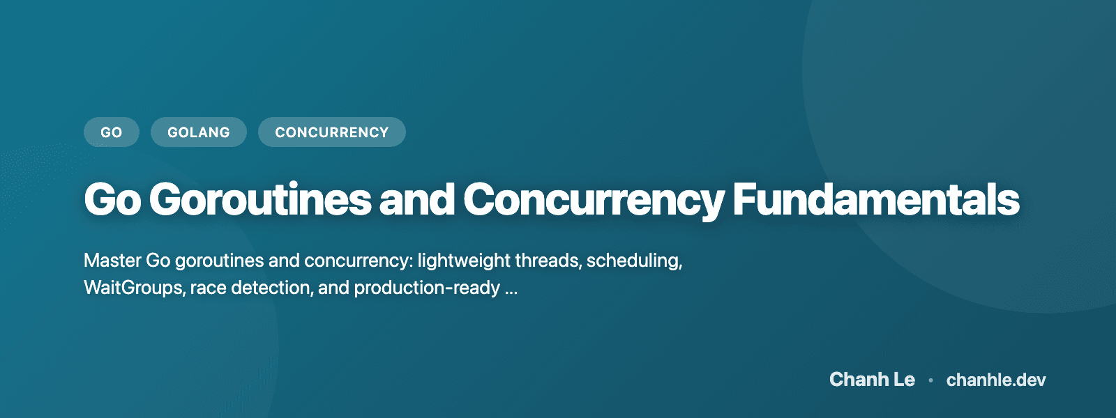 Go Goroutines và Concurrency Fundamentals