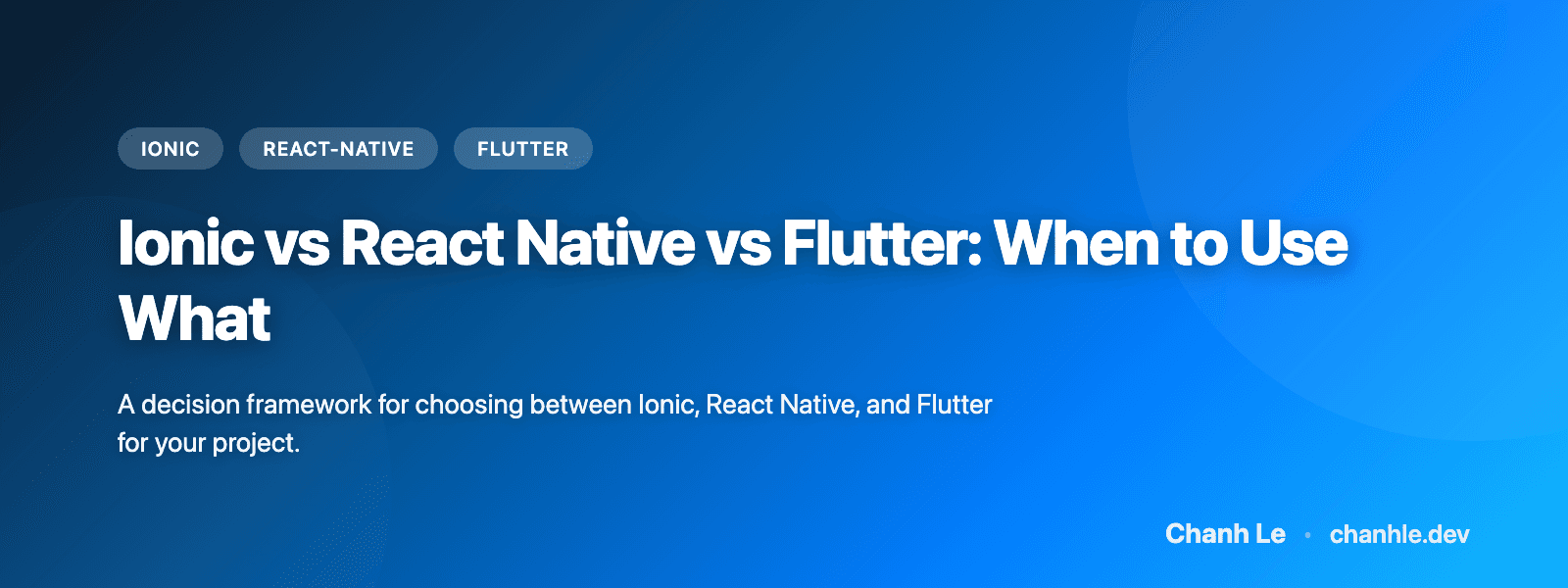 Ionic vs React Native vs Flutter: Khi Nào Dùng Cái Nào