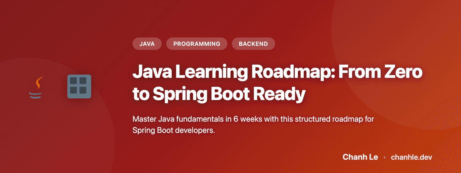 Lộ Trình Học Java: Từ Cơ Bản Đến Sẵn Sàng Cho Spring Boot | Chanh Le