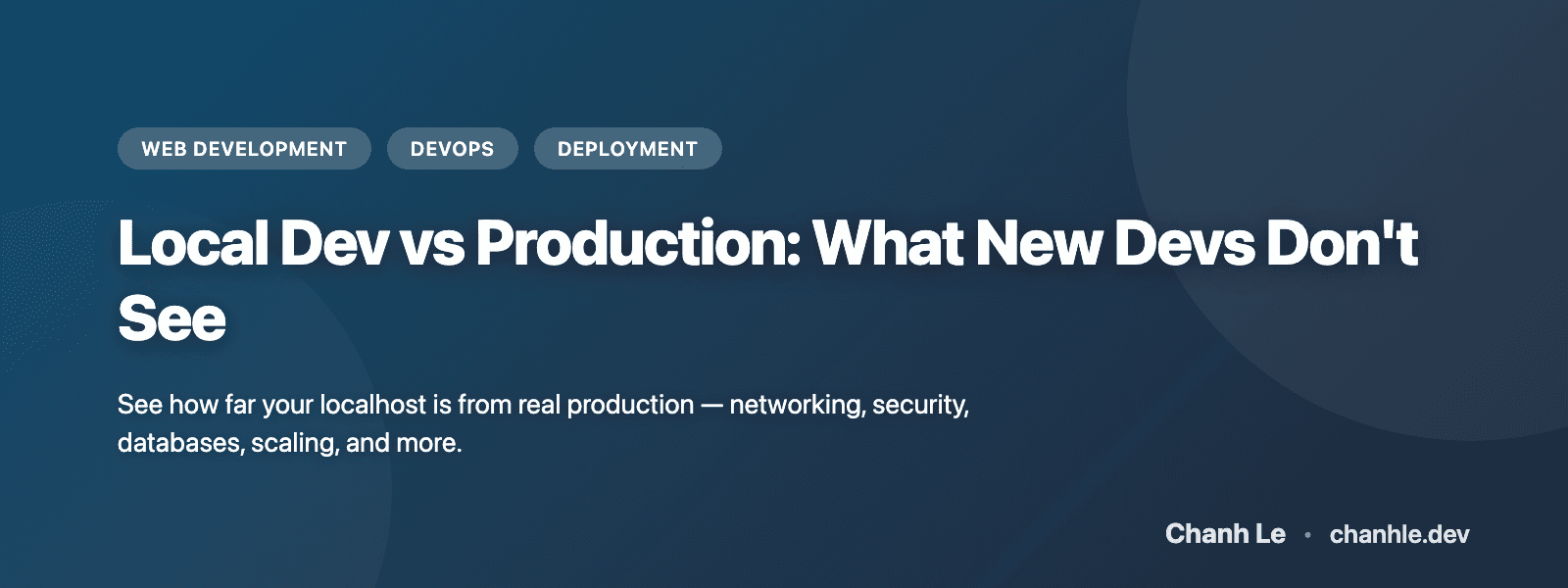 Local Dev vs Production: Những Gì Dev Mới Chưa Thấy