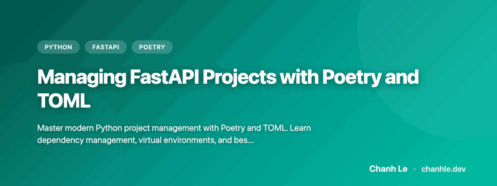 Managing FastAPI Projects with Poetry and TOML | Chanh Le