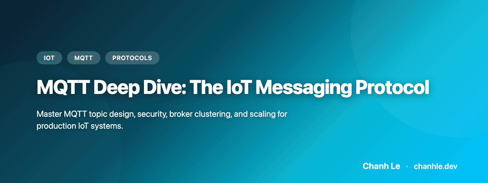 MQTT Deep Dive: Giao Thức Messaging Cho IoT
