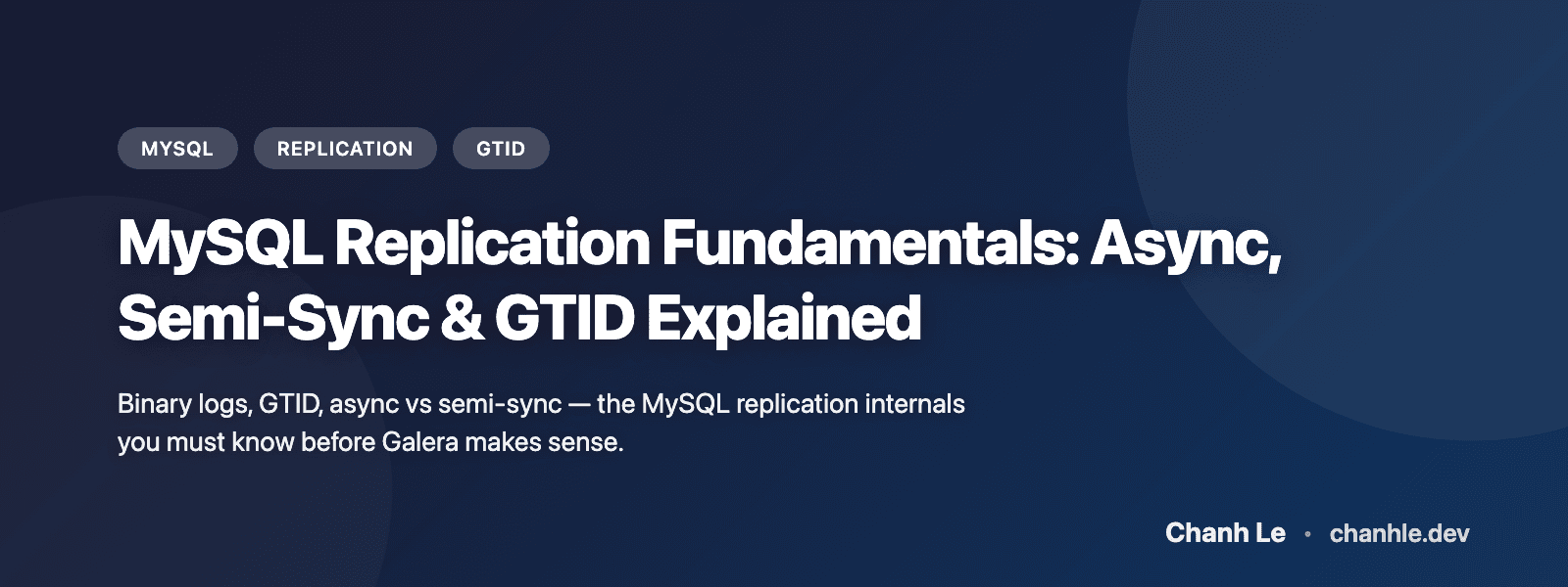 MySQL Replication Cơ Bản: Async, Semi-Sync & GTID Giải Thích Từ A đến Z