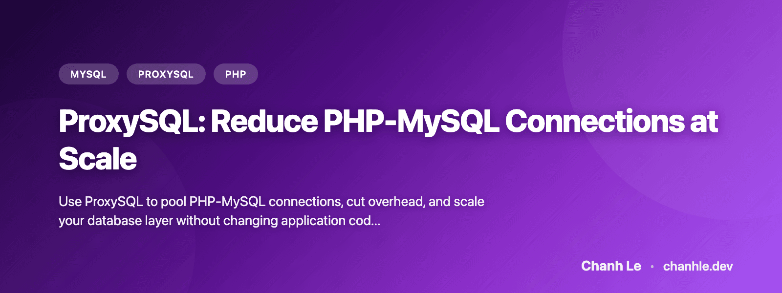 ProxySQL: Giảm Kết Nối PHP-MySQL Khi Scale