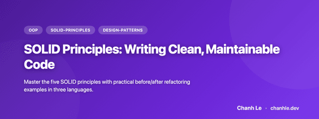 SOLID Principles: Writing Clean, Maintainable Code | Chanh Le