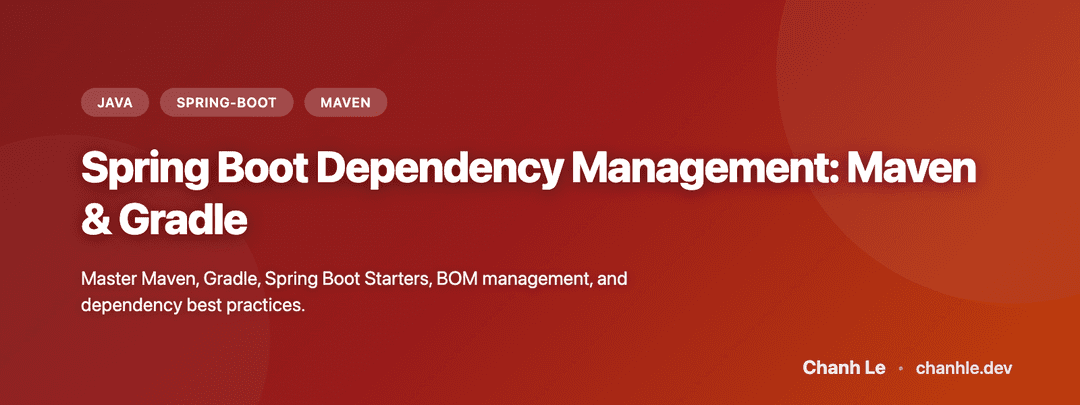 Spring Boot Dependency Management: Maven & Gradle | Chanh Le