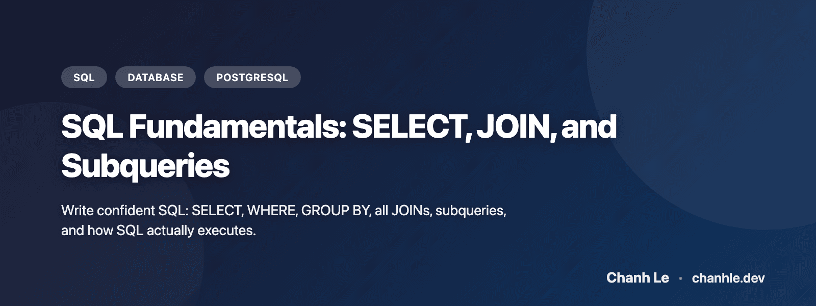 SQL Fundamentals: SELECT, JOIN, and Subqueries | Chanh Le