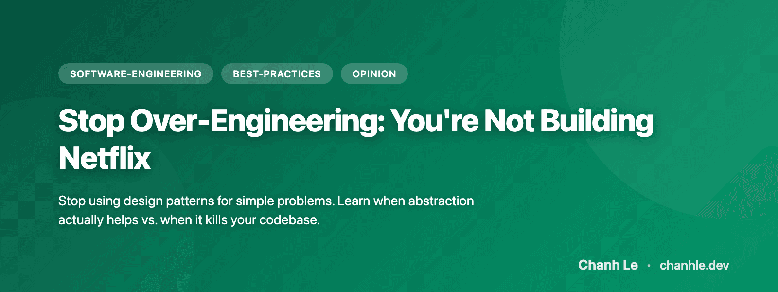Ngừng Over-Engineering: Bạn Không Đang Xây Netflix Đâu