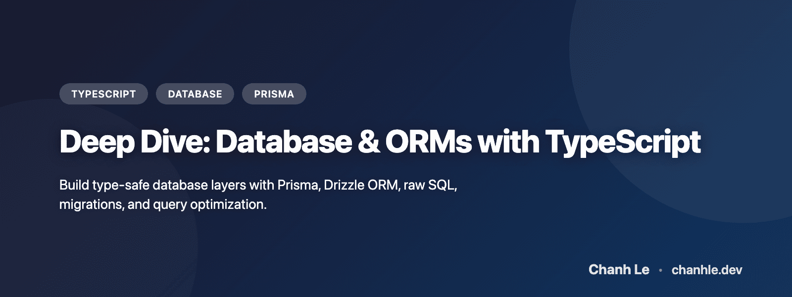 Deep Dive: Database & ORM với TypeScript