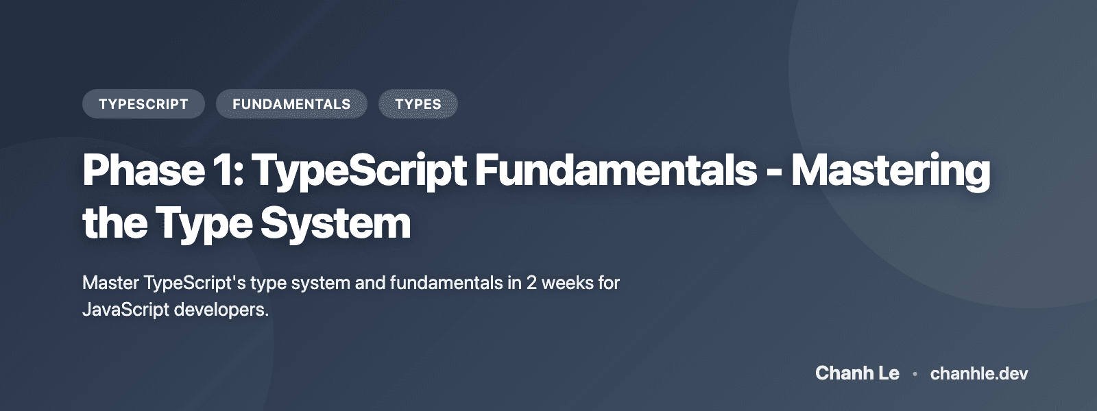 Giai đoạn 1: Nền tảng TypeScript - Làm chủ hệ thống kiểu