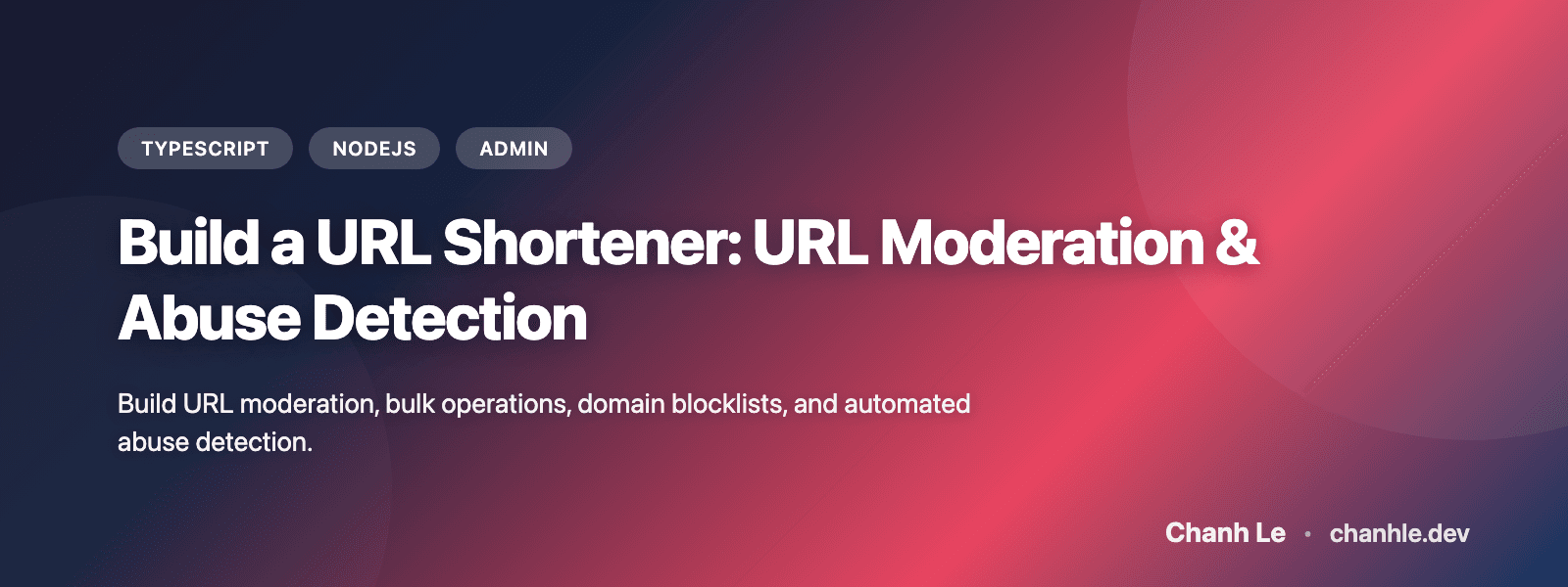 Xây Dựng URL Shortener: URL Moderation & Abuse Detection