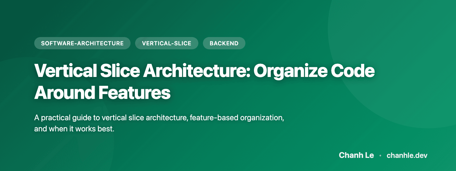 Vertical Slice Architecture: Tổ Chức Code Theo Feature