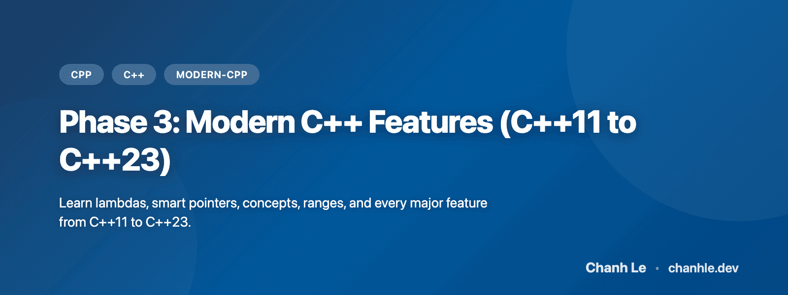Phase 3: Tính Năng Modern C++ (C++11 đến C++23)