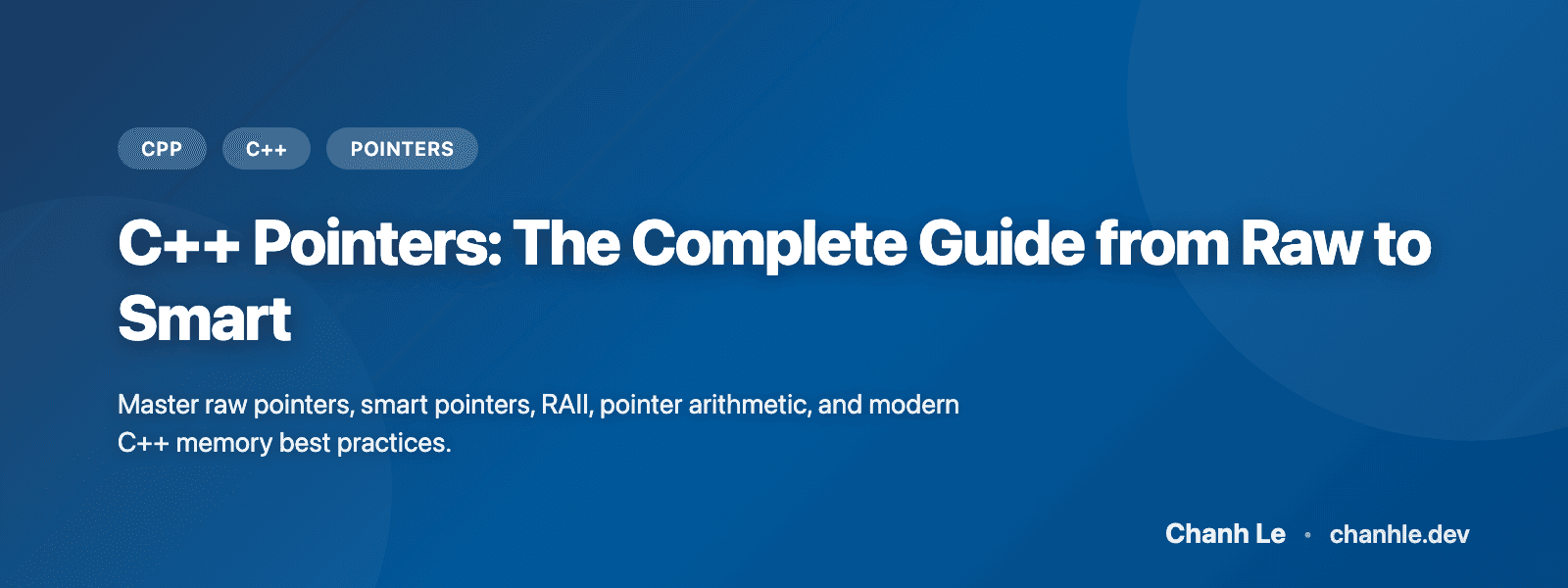 Pointer Memory Remove Code C++ Pointers: The Complete Guide from Raw to Smart | Chanh Le