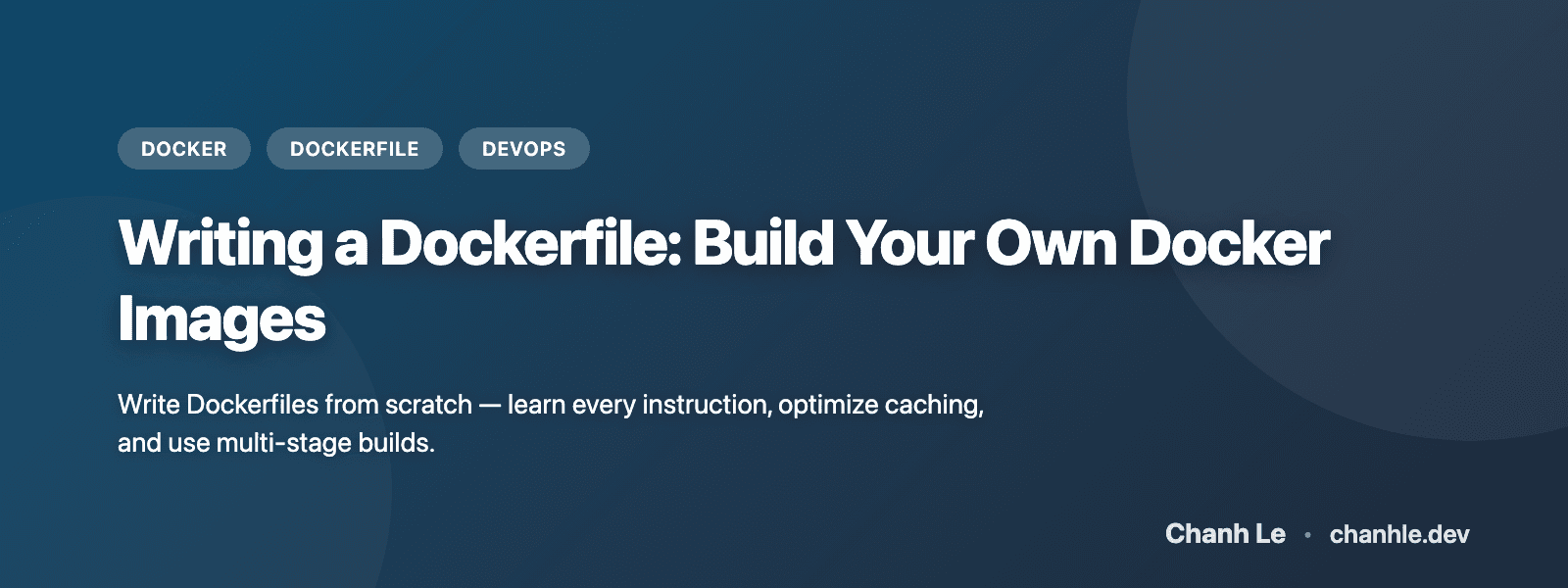 Viết Dockerfile: Tự Build Docker Image Của Bạn