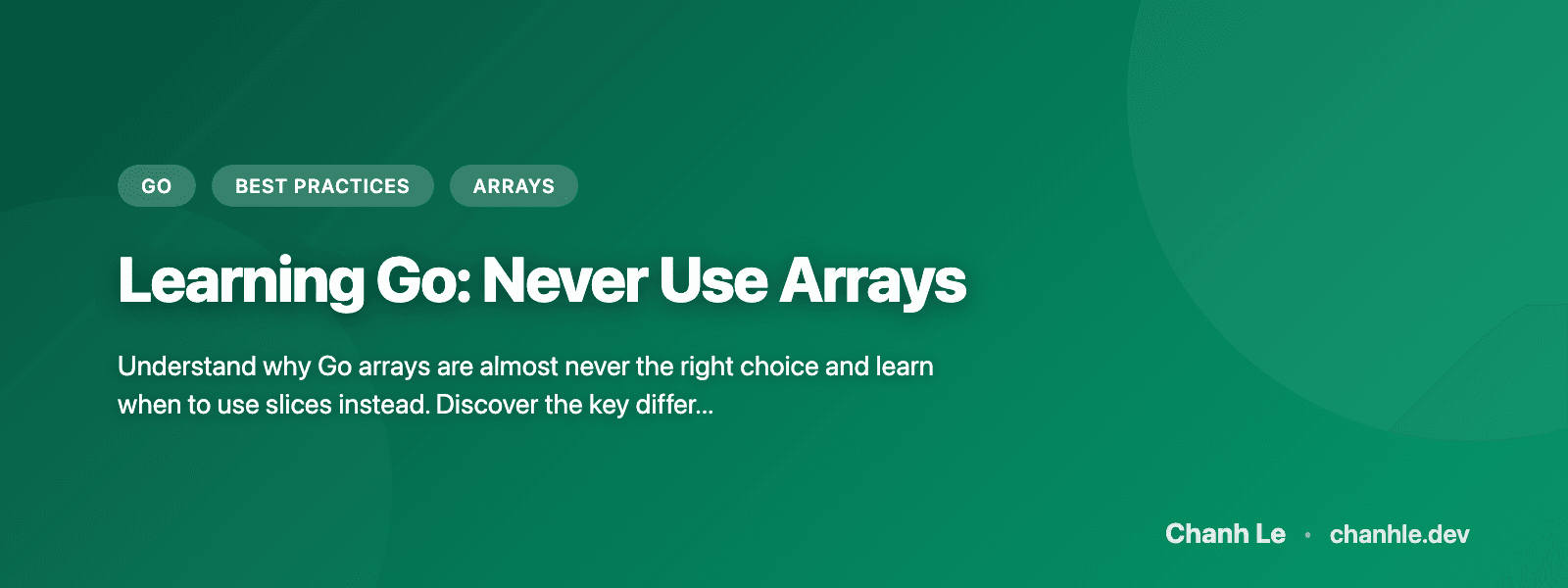 Học Go: Không Bao Giờ Sử Dụng Arrays