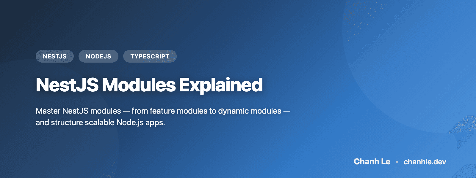 Next World Modules NestJS Modules Explained | Chanh Le