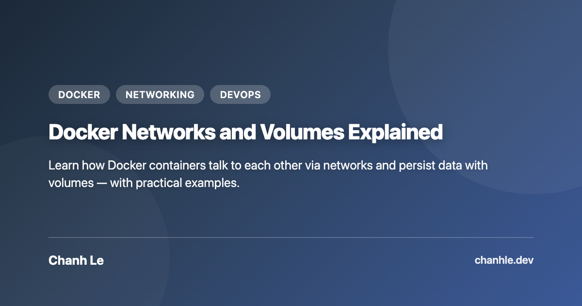 Docker Networks and Volumes Explained | Chanh Le