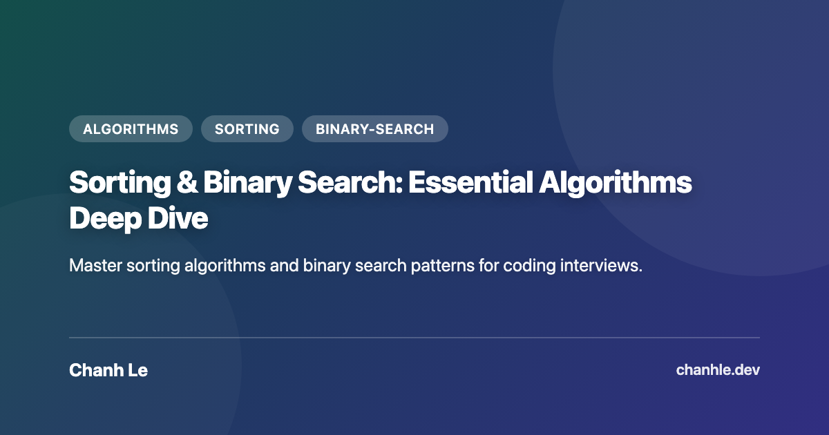 types of algorithms: binary search, sorting, greedy... Sorting & Binary Search: Essential Algorithms Deep Dive | Chanh Le